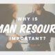 Why is HR So Important