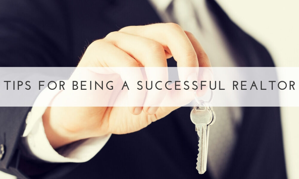 TOP 6 TIPS TO BECOME A SUCCESSFUL REALTOR - Lemony Blog