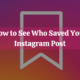 Who Saved Your Instagram Posts