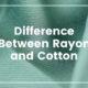 Is Rayon Or Cotton A Better Fabric For Clothing?