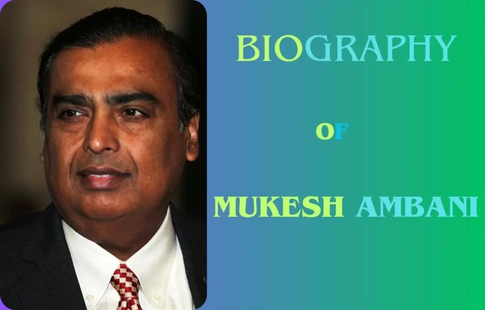 Biography Of Mukesh Ambani