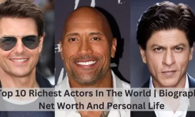 Top-10-Richest-Actors-In-The-World-Biography_-Net-Worth-And-Personal-Life