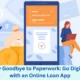 Say Goodbye to Paperwork: Go Digital with an Online Loan App