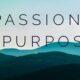 Tips For Helping Teens Find Their Passion And Purpose