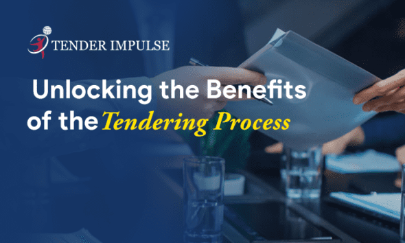 Unlocking the Benefits of the Tendering Process